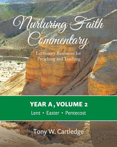 Nurturing Faith Commentary, Year A, Volume 2: Lectionary Resources for Preaching and Teaching-Lent, Easter, Pentecost (Paperback)