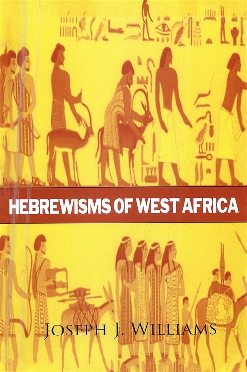 Hebrewisms of West Africa (Hardcover)