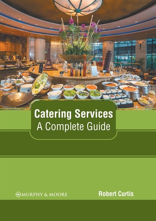 Catering Services: A Complete Guide (Hardcover)