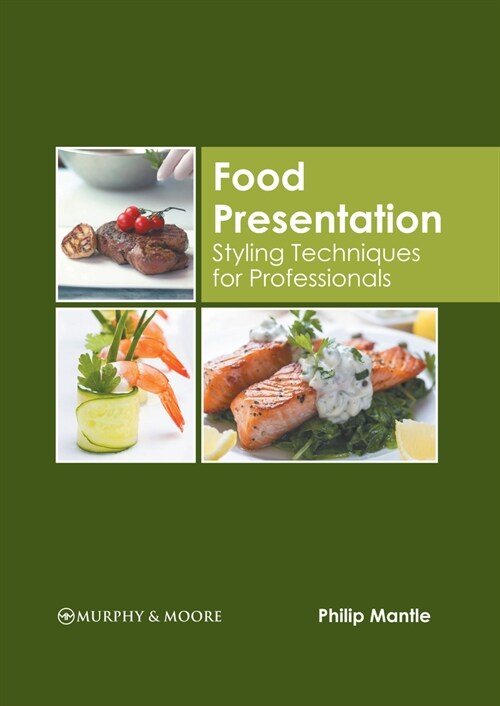 Food Presentation: Styling Techniques for Professionals (Hardcover)