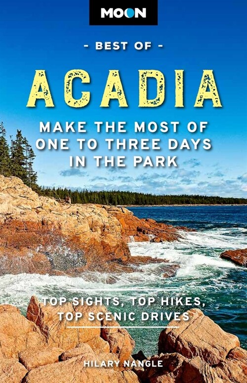 Moon Best of Acadia: Make the Most of One to Three Days in the Park (Paperback)