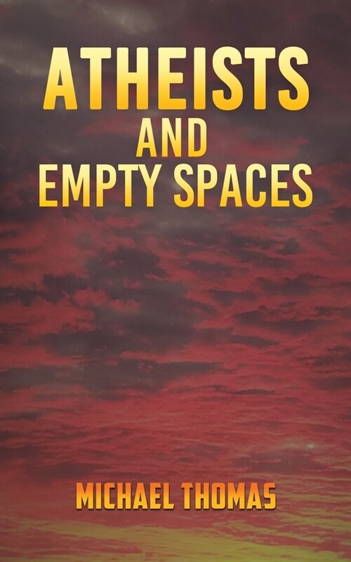 Atheists and Empty Spaces (Paperback)