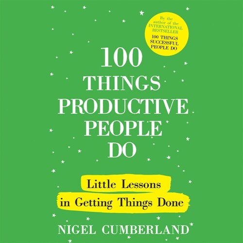 100 Things Productive People Do: Little Lessons in Getting Things Done (Audio CD)