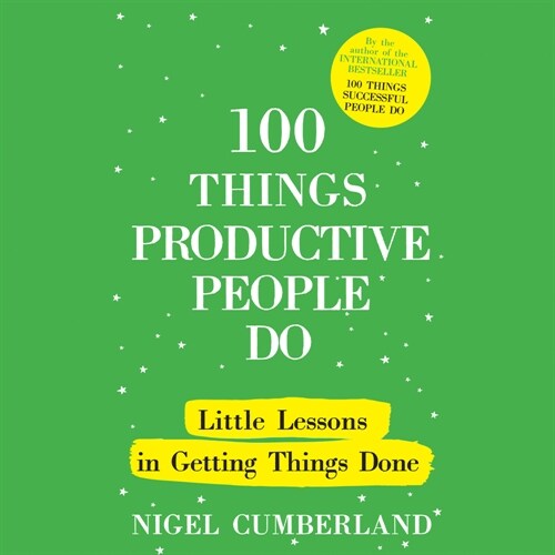 100 Things Productive People Do: Little Lessons in Getting Things Done (MP3 CD)