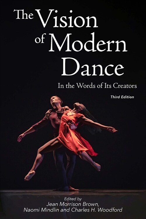 The Vision of Modern Dance: In the Words of Its Creators,3rd Edition (Paperback, 3)