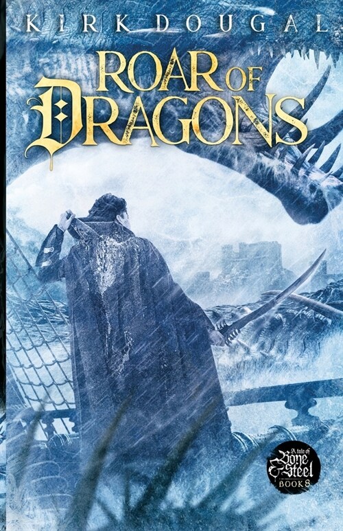 Roar of Dragons: A Tale of Bone and Steel - Eight (Paperback)