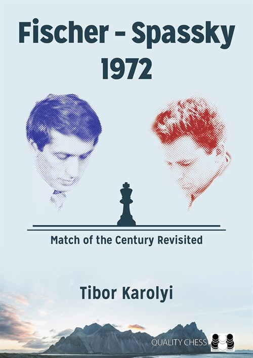 Fischer – Spassky 1972 : Match of the Century Revisited (Paperback)
