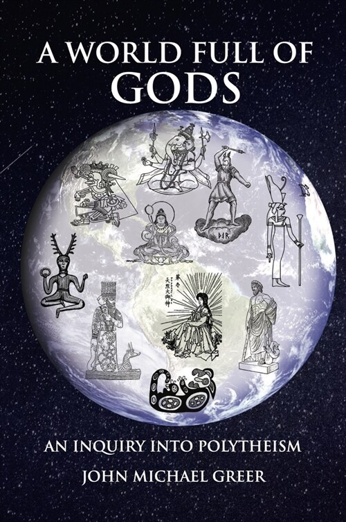 A World Full of Gods : An Inquiry into Polytheism - Revised and Updated Edition (Paperback)