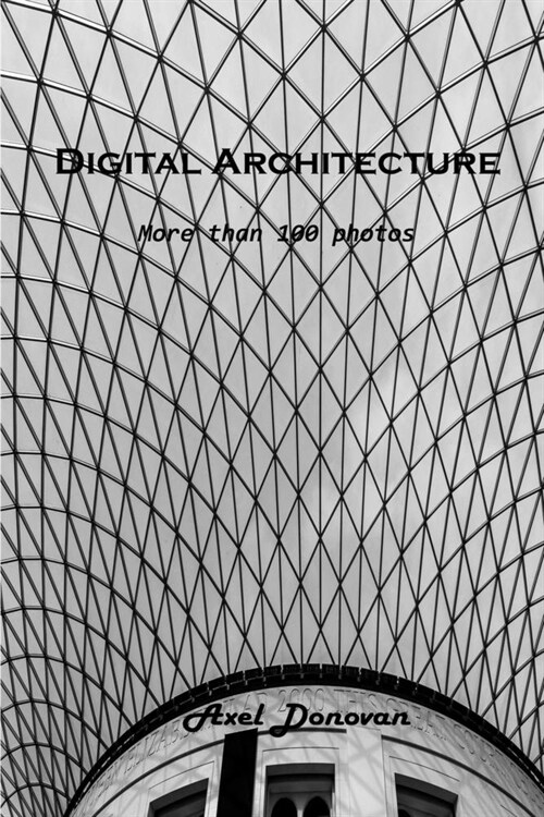 Digital Architecture: More than 100 photos (Paperback)