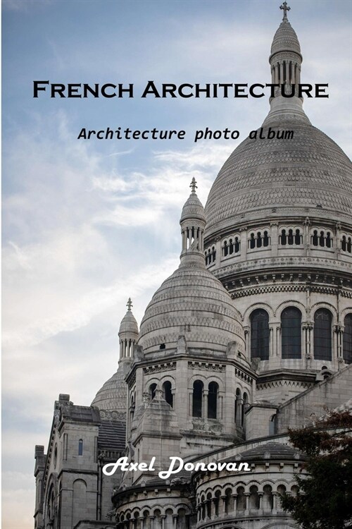 French Architecture: Architecture photo album (Paperback)