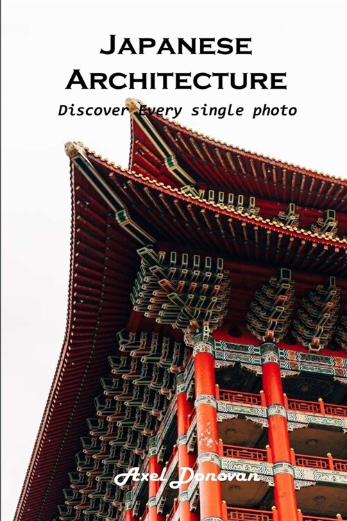 Japanese Architecture: Discover every single photo (Paperback)