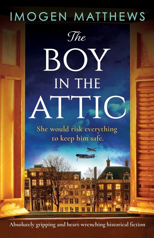 The Boy in the Attic : Absolutely gripping and heart-wrenching historical fiction (Paperback)