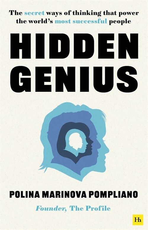 Hidden Genius : The Secret Ways of Thinking That Power the Worlds Most Successful People (Hardcover)