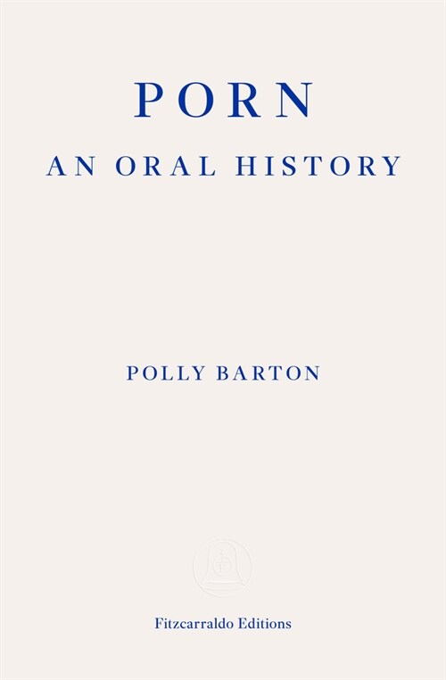 Porn : An Oral History (Paperback)