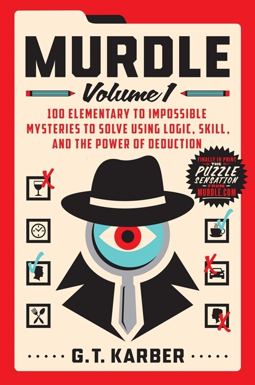 Murdle: Volume 1: 100 Elementary to Impossible Mysteries to Solve Using Logic, Skill, and the Power of Deduction (Paperback)