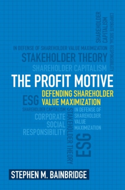 The Profit Motive : Defending Shareholder Value Maximization (Paperback)