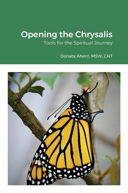 Opening the Chrysalis: Tools for the Spiritual Journey (Paperback)