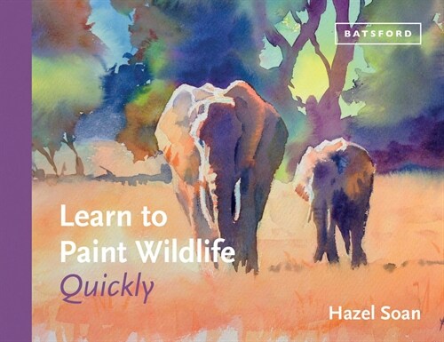 Learn to Paint Wildlife Quickly (Hardcover)