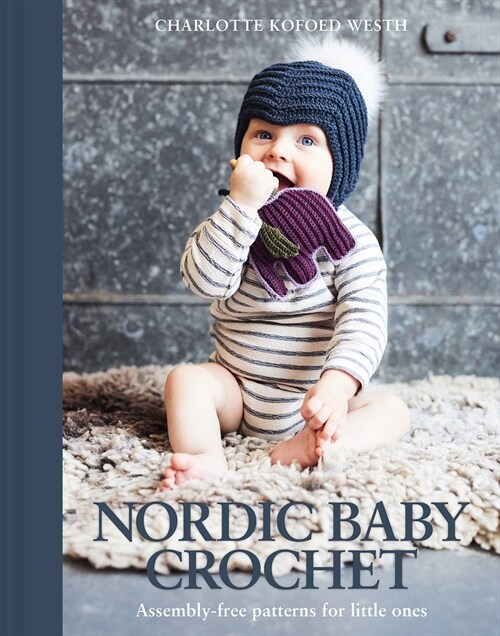 Nordic Baby Crochet : Assembly-free patterns for little ones (Paperback)