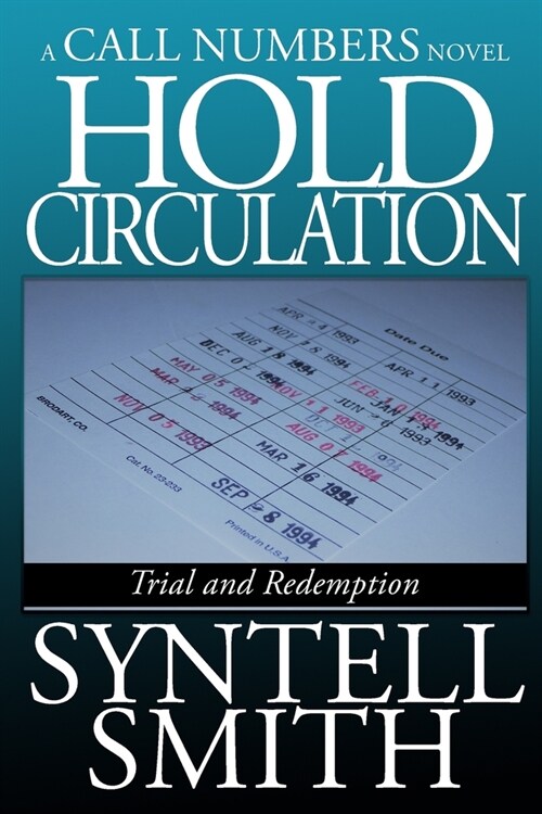 Hold Circulation - A Call Numbers Novel: Trial and Redemption (Paperback)