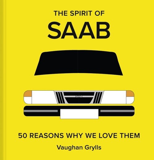 The Spirit of Saab : 50 Reasons Why We Love Them (Hardcover)