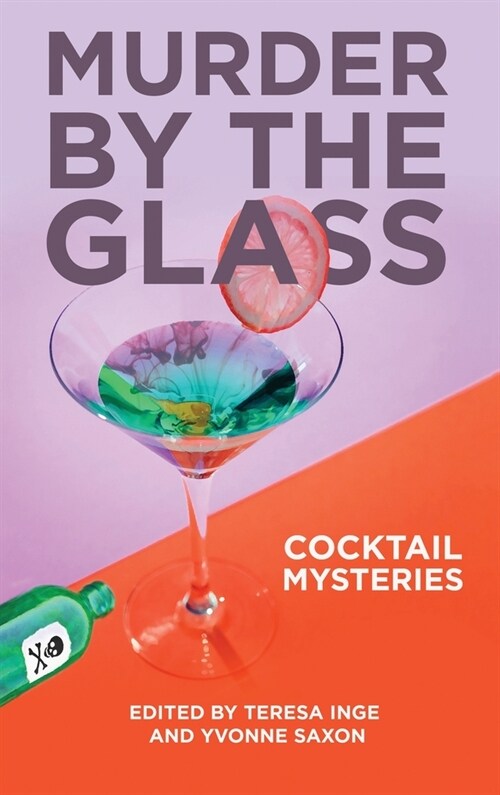 Murder by the Glass: Cocktail Mysteries (Hardcover)