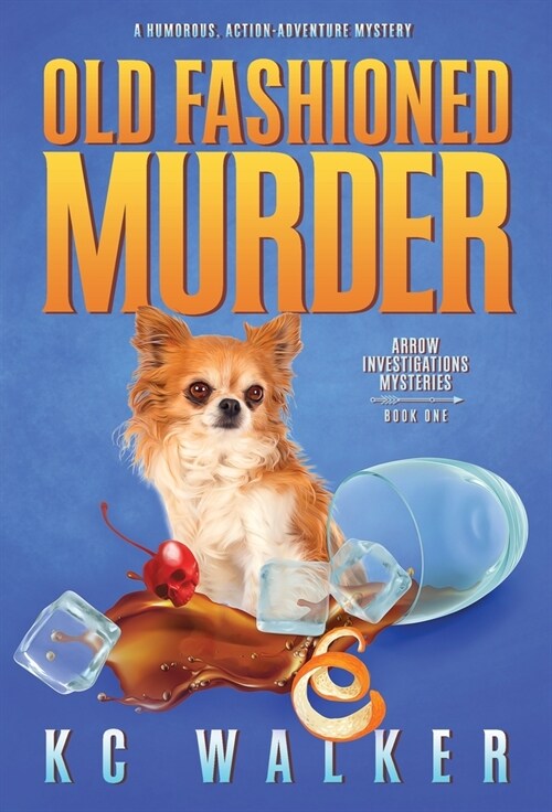 Old Fashioned Murder: An Arrow Investigations Humorous, Action-Adventure Mystery (Hardcover)