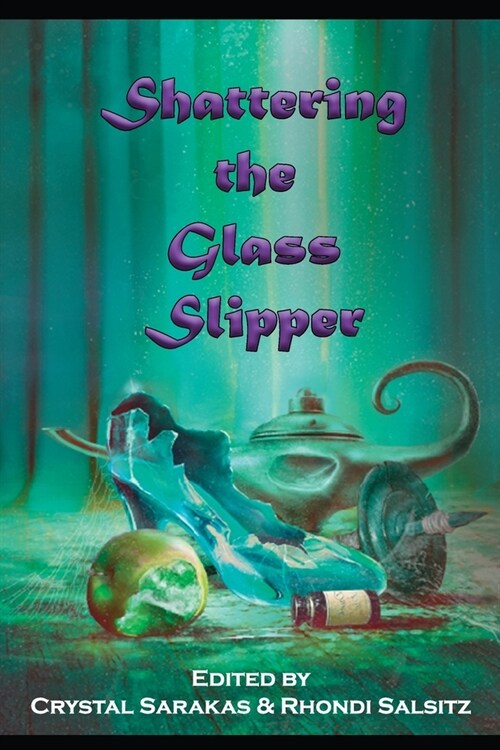 Shattering the Glass Slipper (Paperback)