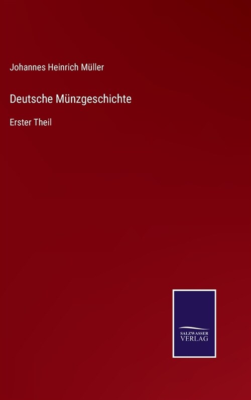 Deutsche M?zgeschichte: Erster Theil (Hardcover)