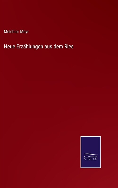 Neue Erz?lungen aus dem Ries (Hardcover)