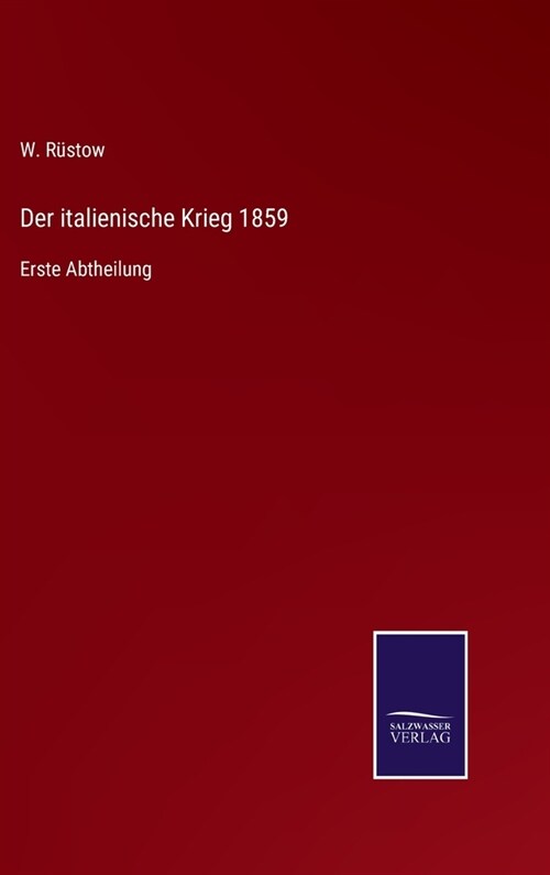 Der italienische Krieg 1859: Erste Abtheilung (Hardcover)