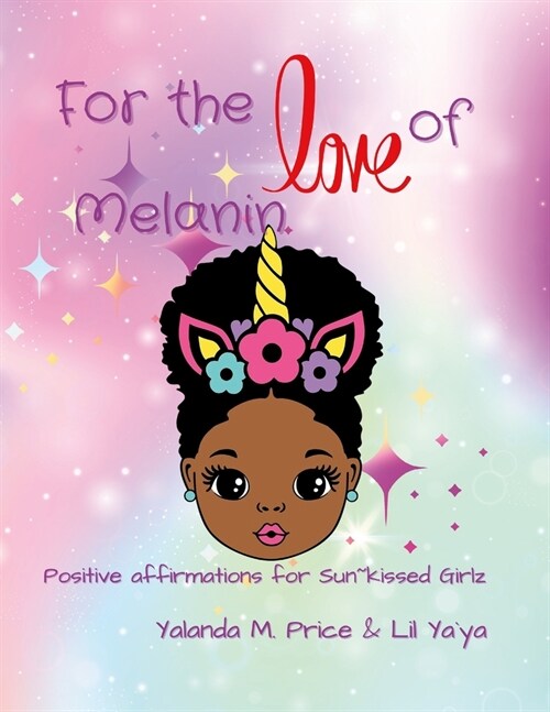For the Love of Melanin: Positive affirmations for Sun Kissed Girlz (Paperback)