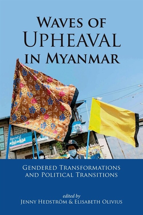 Waves of Upheaval in Myanmar: Gendered Transformations and Political Transitions (Hardcover)