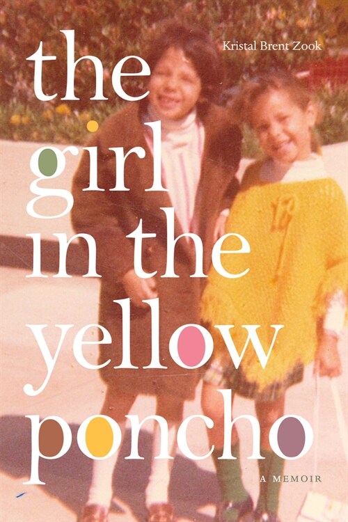 The Girl in the Yellow Poncho: A Memoir (Hardcover)