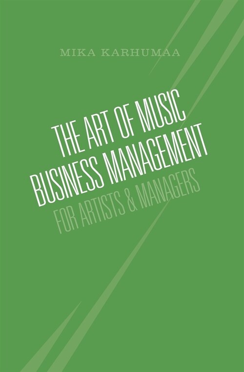 The Art of Music Business Management: For Artists & Managers (Paperback)