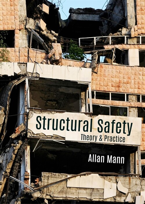 Structural Safety : Theory & Practice (Hardcover)