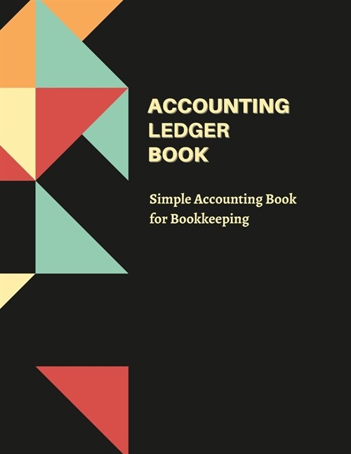 Accounting Ledger Book: Simple Accounting Book For Bookkeeping (Paperback)