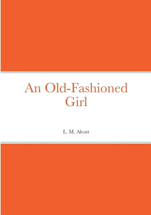 An Old-Fashioned Girl (Paperback)