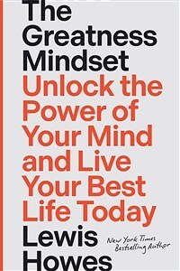 The Greatness Mindset: Unlock the Power of Your Mind and Live Your Best Life Today (Hardcover)