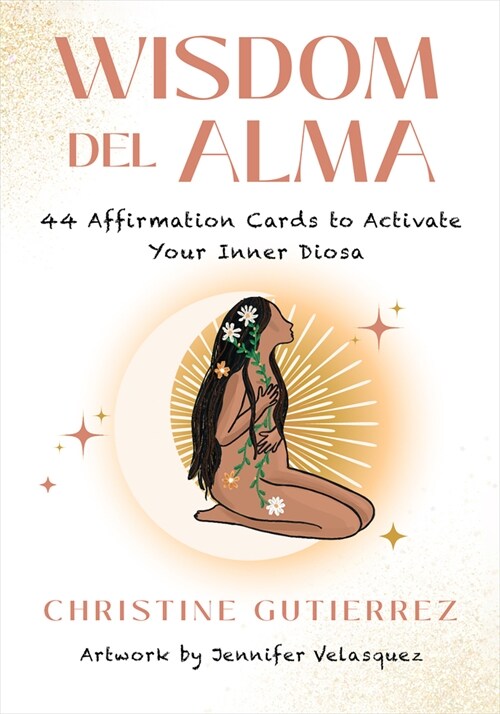 Wisdom del Alma: 44 Affirmation Cards to Activate Your Inner Diosa (Other)