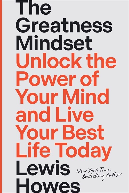 The Greatness Mindset: Unlock the Power of Your Mind and Live Your Best Life Today (Hardcover)