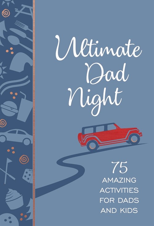 Ultimate Dad Night: 75 Amazing Activities for Dads and Kids (Imitation Leather)