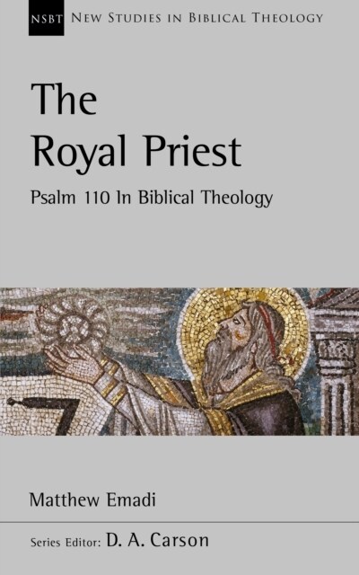 The Royal Priest : Psalm 110 In Biblical Theology (Paperback)