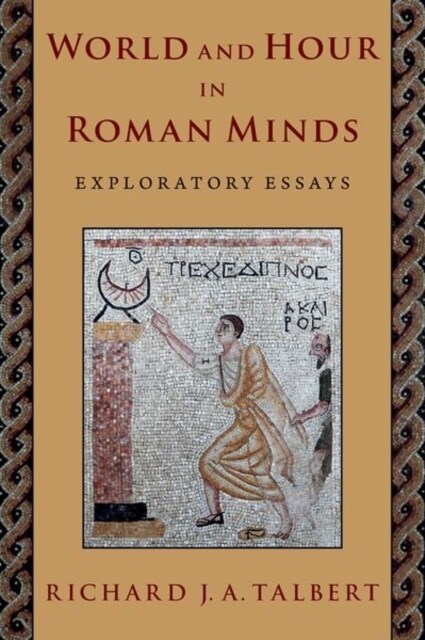 World and Hour in Roman Minds: Exploratory Essays (Hardcover)