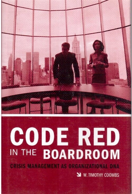 [중고] Code Red in the Boardroom: Crisis Management as Organizational DNA (Hardcover)