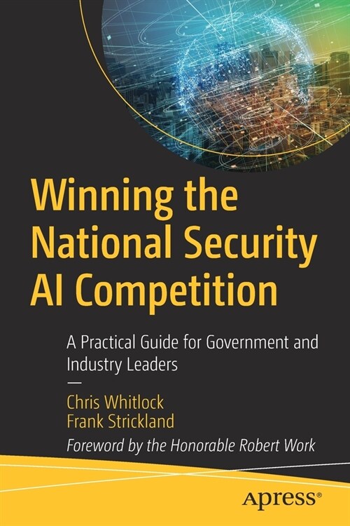 Winning the National Security AI Competition: A Practical Guide for Government and Industry Leaders (Paperback)