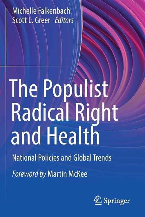 The Populist Radical Right and Health: National Policies and Global Trends (Paperback, 2021)