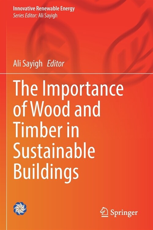 The Importance of Wood and Timber in Sustainable Buildings (Paperback)