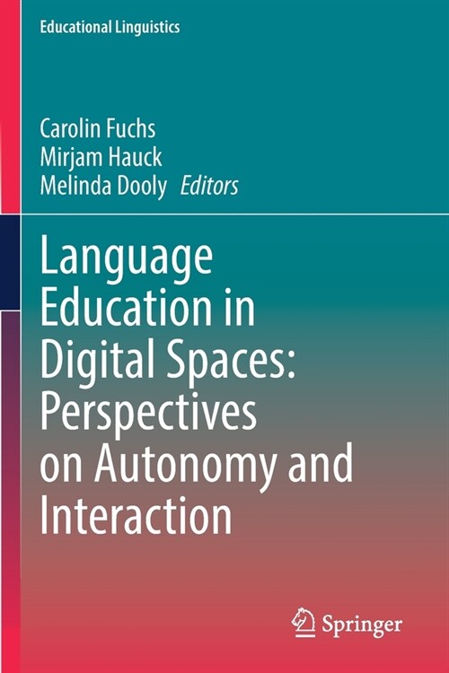 Language Education in Digital Spaces: Perspectives on Autonomy and Interaction (Paperback)