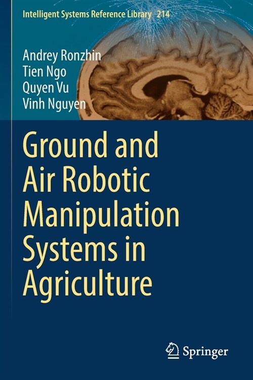 Ground and Air Robotic Manipulation Systems in Agriculture (Paperback)